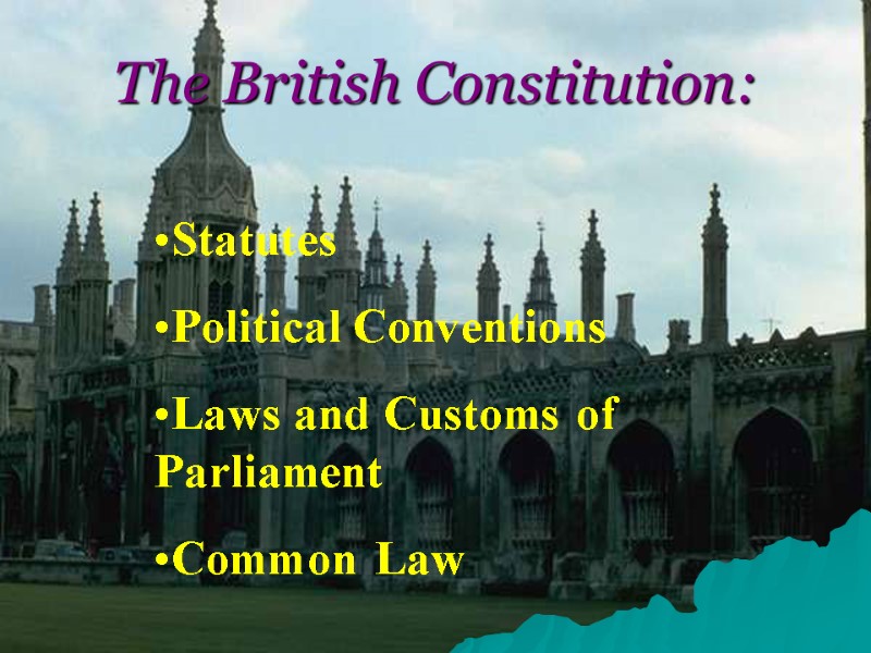 The British Constitution: Statutes Political Conventions Laws and Customs of Parliament Common Law